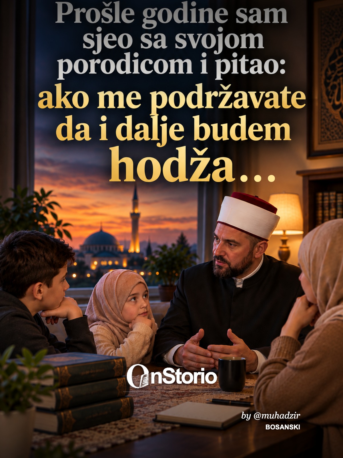 Prošle godine sam sjeo sa svojom porodicom i pitao: ako me podržavate da i dalje budem hodža… cover